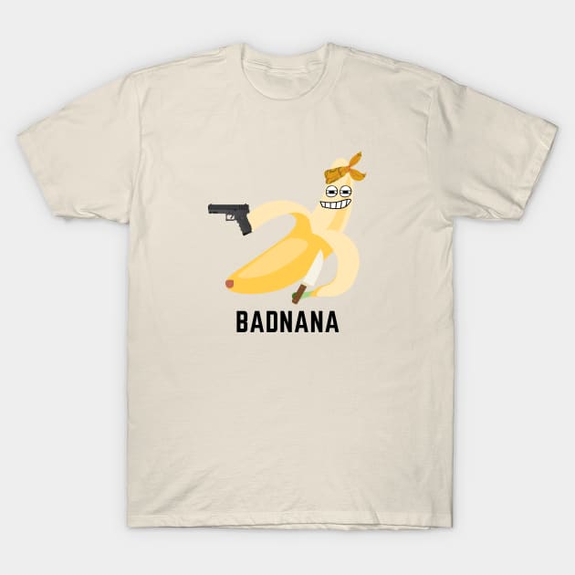 Badnana- a funny fruit design for the gangster fruit lover T-Shirt by C-Dogg